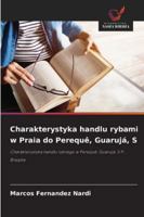 Charakterystyka handlu rybami w Praia do Perequê, Guarujá, S: Charakterystyka handlu rybnego w Perequê, Guarujá, S.P., Brazylia (Polish Edition) 6203899194 Book Cover