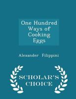 One Hundred Ways of Cooking Eggs 1015881629 Book Cover