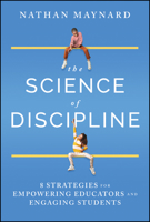 The Science of School Discipline: 7 Ways to Flip Student Behavior and Create a Stronger Classroom Community 1394253508 Book Cover