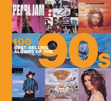 100 BEST SELLING ALBUMS OF THE 90s 1684123658 Book Cover