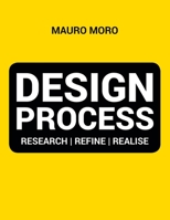 Design Process: Research Refine Realise 1543754449 Book Cover