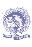 Fishing Is Cool Life: Fishing journal logbook for fishing lover. Logbook for serious fishermen. Gift for Dad, . Gift for ANY FISHING LOVER 1692572156 Book Cover