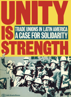 Unity is strength: Trade unions in Latin America : a case for solidarity 0906156084 Book Cover
