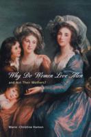 Why Do Women Love Men and Not Their Mothers? 1892746468 Book Cover