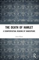 Death of Hamlet : A Counterfactual Reading of Shakespeare 1032734639 Book Cover
