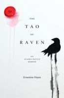 The Tao of Raven: An Alaska Native Memoir 0295999594 Book Cover
