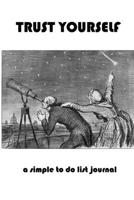 Trust Yourself: a simple to do list journal 1708446346 Book Cover