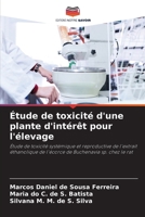 Étude de toxicité d'une plante d'intérêt pour l'élevage 6209084907 Book Cover