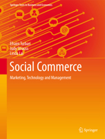 Social Commerce: Marketing, Technology and Management (Springer Texts in Business and Economics) 3319170279 Book Cover