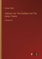 Inebriety and The Candidate and The Library; Poems: in large print 3368340263 Book Cover