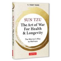 Sun Tzu: The Art of War for Health & Longevity: The Warrior's Way to Wellness 0804858586 Book Cover