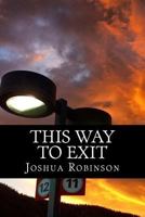 This Way To Exit: A Poem-Play In One Act & Other Poems 1542661005 Book Cover