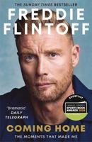 Freddie Flintoff: Coming Home: The Inspiring Autobiography from the Cricket Legend and National Treasure 1785127497 Book Cover