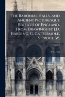 The Baronial Halls, Picturesque Edifices, and Ancient Churches of England: Volume 2 1171540795 Book Cover