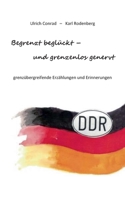 Begrenzt begl?ckt - und grenzenlos genervt: grenz?bergreifende Erinnerungen und Erz?hlungen 3756206084 Book Cover