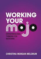 Working Your Mojo 0992387507 Book Cover