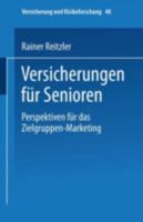 Versicherungen Fur Senioren: Perspektiven Fur Das Zielgruppen-Marketing 3824490544 Book Cover