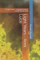 Light Years - Anni Luce: Di: Gary Kinder - Traduzione Italiana Davide Perrelli 2023 (Italian Edition) B0CN4MCR4Z Book Cover
