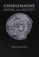 Charlemagne: Empire and Society 0719070899 Book Cover