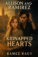 Kidnapped Hearts: An Allison and Ramirez Romance B0FMRSVR66 Book Cover