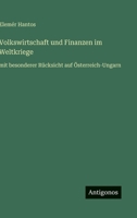 Volkswirtschaft und Finanzen im Weltkriege: mit besonderer Rücksicht auf Österreich-Ungarn (German Edition) 3563441480 Book Cover
