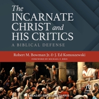 The Incarnate Christ and His Critics: A Biblical Defense B0FCTHV4LJ Book Cover