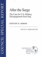 After the Surge: The Case for U.s. Military Disengagement from Iraq, Csr No. 23, February 2007 (Council Special Report) 087609373X Book Cover