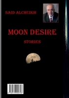 Moon desire: Stories in Arabic 9176990729 Book Cover