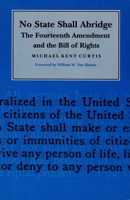 No State Shall Abridge: The Fourteenth Amendment and the Bill of Rights 082231035X Book Cover