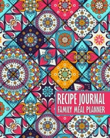 Recipe Journal - Family Meal Planner: Happy Mandala Panes Space for more than 250 Tasty Recipes 52 Week Breakfast Lunch Dinner Organizer Grocery Shopping Lists Budget Tracker Perfect for Keto Gluten F 1711918113 Book Cover