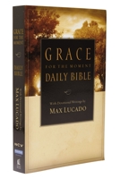 The Grace for the Moment Daily Bible: Spend 365 Days reading the Bible with Max Lucado