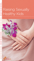 Raising Sexually Healthy Kids 1939946867 Book Cover