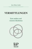Vermittlungen: Zum Antiken Und Neueren Idealismus 3902803193 Book Cover