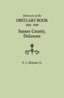 Abstracts of the Obituary Book, 1826-1849, Sussex County, Delaware 080635707X Book Cover