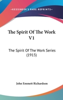 The Spirit Of The Work V1: The Spirit Of The Work Series 1165688042 Book Cover