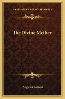 The Divine Mother 1425337805 Book Cover