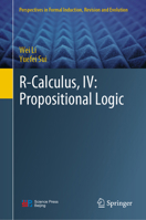 R-Calculus, IV: Propositional Logic 9811986320 Book Cover