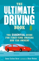 The Ultimate Driving Book: The Only Book You Need for the Road and Beyond 1250290600 Book Cover