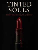 Tinted Souls: Every Shade Holds A Secret B0FK1CT841 Book Cover
