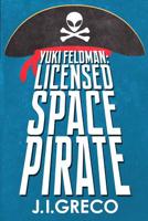 Yuki Feldman: Licensed Space Pirate 1980427631 Book Cover