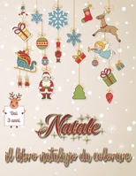 Natale - Il Libro Natalizio da Colorare: 55 pagine da colorare per bambini dai 3 anni (Italian Edition) B08J22RQTL Book Cover