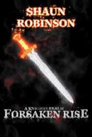 A Knights Realm: Forsaken Rise 1479703095 Book Cover