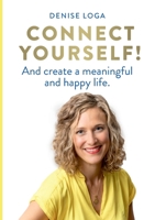 Connect yourself!: And create a meaningful and happy life. 3754338072 Book Cover