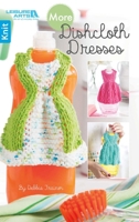 More Dishcloth Dresses | Knitting | Leisure Arts (75615) 1464766487 Book Cover