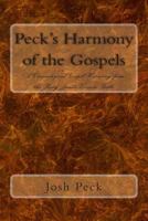 Peck's Harmony of the Gospels: A Chronological Gospel Harmony from the King James Version Bible 1494499029 Book Cover