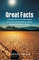 Great Facts: A Popular History and Description of the Most Remarkable Inventions During the Present Century 9352970071 Book Cover