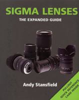 Sigma Lenses: Series: The Expanded Guide Series 1906672458 Book Cover