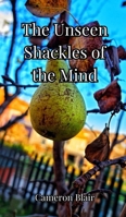 The Unseen Shackles of the Mind 3690803020 Book Cover