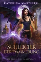Schleicher der Dämmerung: Eine Urban-Fantasy-Serie (Der Teufel von Harrowgate) (German Edition) B0F8K9V27Q Book Cover