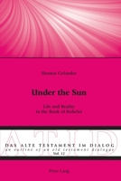 Under the Sun: Life and Reality in the Book of Kohelet 3034331223 Book Cover